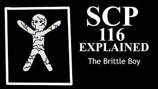 SCP-116 Explained | The Brittle Boy | Special Containment Procedures | scp 116