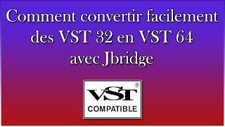 Convertir facilement des VST32 en VST64 avec Jbridge
