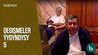 Emenek we bashgalar - Degishmeler yygyndysy (5-nji bolegi) dowamy bar