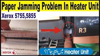How To Solve Paper Jamming Problem in Heater Unit Xerox 5755/5855 Urdu/Hindi...