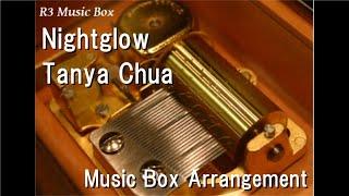 Nightglow/Tanya Chua [Music Box] ("Honkai Impact 3" OST)