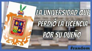 ¿Recuerdas a la Universidad Garcilaso y su cierre?