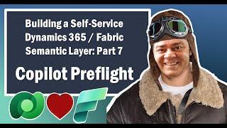 Power BI Copilot Preflight: Building a Dynamics 365 Self Service Report in Fabric - Part 7