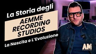 La STORIA degli Aemme Recording Studios - la Nascita e l'Evoluzione