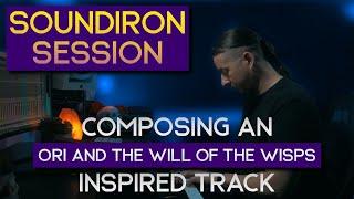 Composing An Ori and the Will of the Wisps Inspired Track (Soundiron Session)