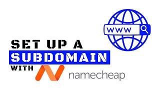 How To Set Up A Subdomain on Namecheap BasicDNS