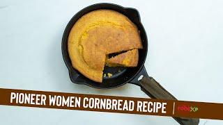 Pioneer Woman Cornbread Recipe In Skillet | TheFoodXP