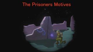 The Prisoners Motives Explained