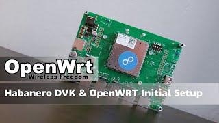 Habanero DVK Overview and OpenWRT Initial Setup