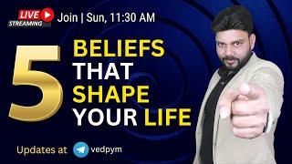 The 5 Beliefs That Shape Your Life | Belief System  | VED [Hindi]