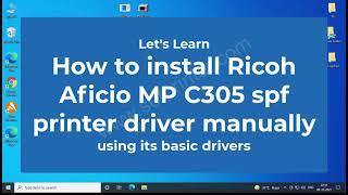How to install Ricoh Aficio MP C305 sp / spf printer & scanner driver manually using basic driver