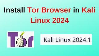 How to install tor browser on Kali Linux 2024.1 | How to install Tor browser in Kali Linux