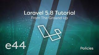 Laravel 5.8 Tutorial From Scratch - e44 - Policies