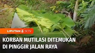 Garut Gempar! Pria Korban Mutilasi Ditemukan di Pinggir Jalan Raya | Liputan 6