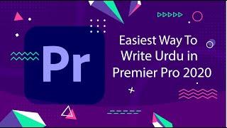 How to type/write in  Urdu in adobe premiere pro cc  2020| Premiere tutorial english to urdu typing