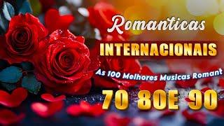 Músicas Internacionais Antigas ROMÂNTICAS 70 80 90  COLETÂNEA