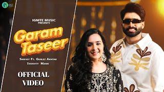 Garam Taseer (Official Video) Shivjot | Gurlez Akhtar | The Boss | Sruishty Maan | New Punjabi Songs