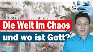 Die Welt im Chaos - und wo ist Gott?