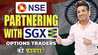 NSE Partners SGX, Singapore Top Exchange | Benefit for Options Traders?