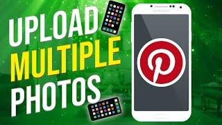 How to Upload Multiple Pictures on Pinterest on Mobile!
