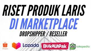 Mencari produk potensial Laris untuk Dropship atau Reseller Di Marketplace