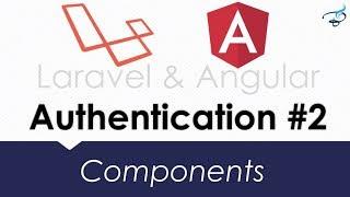 Laravel Angular Authentication with JWT | Creating Components #2