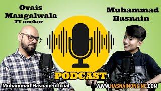 Muhammad Hasnain exclusive interview with TV anchor Ovais Mangalwala