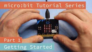 micro:bit Tutorial Series Part 1: Getting Started