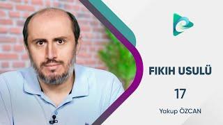 17- Mutlakın Mukayyede Hamli | Hülasatü'l Efkâr | Fıkıh Usulü Dersleri | Yakup Özcan