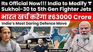 India to Modify Sukhoi-30 to 5th Gen Fighter Jets. ₹63000 Crores Super Sukhoi Modernisation Program