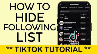 How to Hide Your Following List on Tiktok 2025