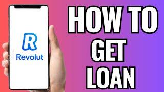 How To Get Loan From Revolut App | How To Apply For Loan On Revolut