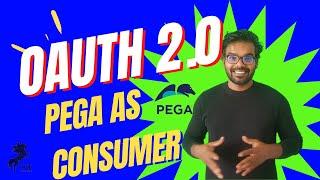 What is OAuth 2.0? - Implement OAuth2.0 in Pega as consumer