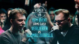 #STRELASPB - VERLIEBER vs SLOMAL ZABRALO [GRIME CLASH] | BPM EVENT