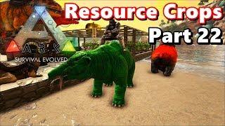 ARK: Resource Crops - Part 22 (Tech 2.0 Plot)