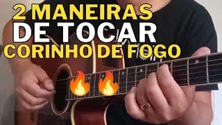 COMO TOCAR CORINHO DE FOGO | APRENDA 2 MANEIRAS DE TOCAR