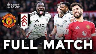 FULL MATCH | Manchester United v Fulham | Fifth Round | Emirates FA Cup 2024-25