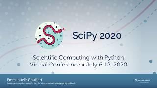 Interactive Image Processing for the Life Sciences | SciPy 2020 | Emmanuelle Gouillart