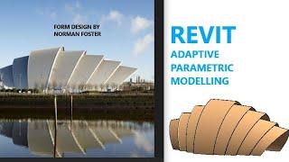 Revit Adaptive Parametric Modelling  (Form designed  by Norman Foster)