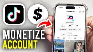 How To Monetize TikTok Account - Full Guide