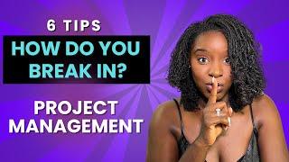 6 TIPS | How to get a PM Job (with NO Experience) in 2022 | Get your FIRST PROJECT MANAGER JOB!