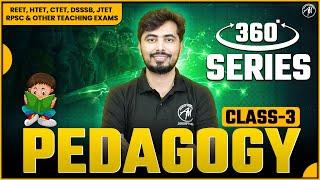 PEDAGOGY : NCERT & SCERT पर आधारित Class-3 | PEDAGOGY 360 SERIES by Rohit Vaidwan Sir