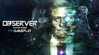 Observer: System Redux Gameplay (PS4)