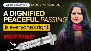 Right to Die? End-of-Life Practices: West vs. India | Samachar Manthan 2025