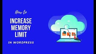 How To Increase Memory Limit In WordPress