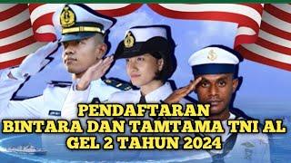 PENDAFTARAN BINTARA DAN TAMTAMA TNI AL GEL 2 TA 2024