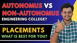 Make a Correct Choice!! | Autonomous vs Non Autonomous College | Fees | Placement | Exams