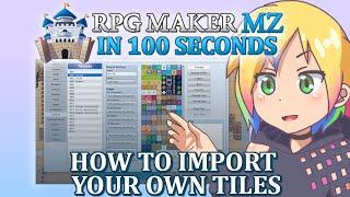 How to Import Your Own Tiles // RPG Maker MZ In 100 Seconds