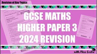 REVISION FOR GCSE MATHS HIGHER Paper 3 2024 CALCULATOR TOPICS AQA AND EDEXCEL