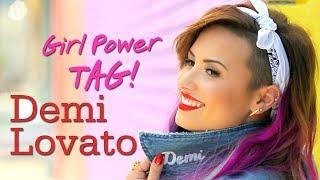 Demi Lovato -  Girl Power TAG!